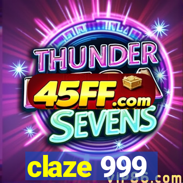 claze 999